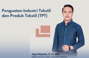 Peran Penting Industri Tekstil dan Produk Tekstil Terhadap Perekonomian Indonesia
